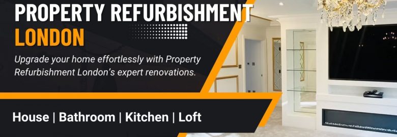 Property Refurbishment London