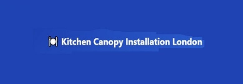 Kitchen Canopy Installation London